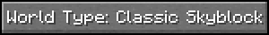type: Classic Skyblock