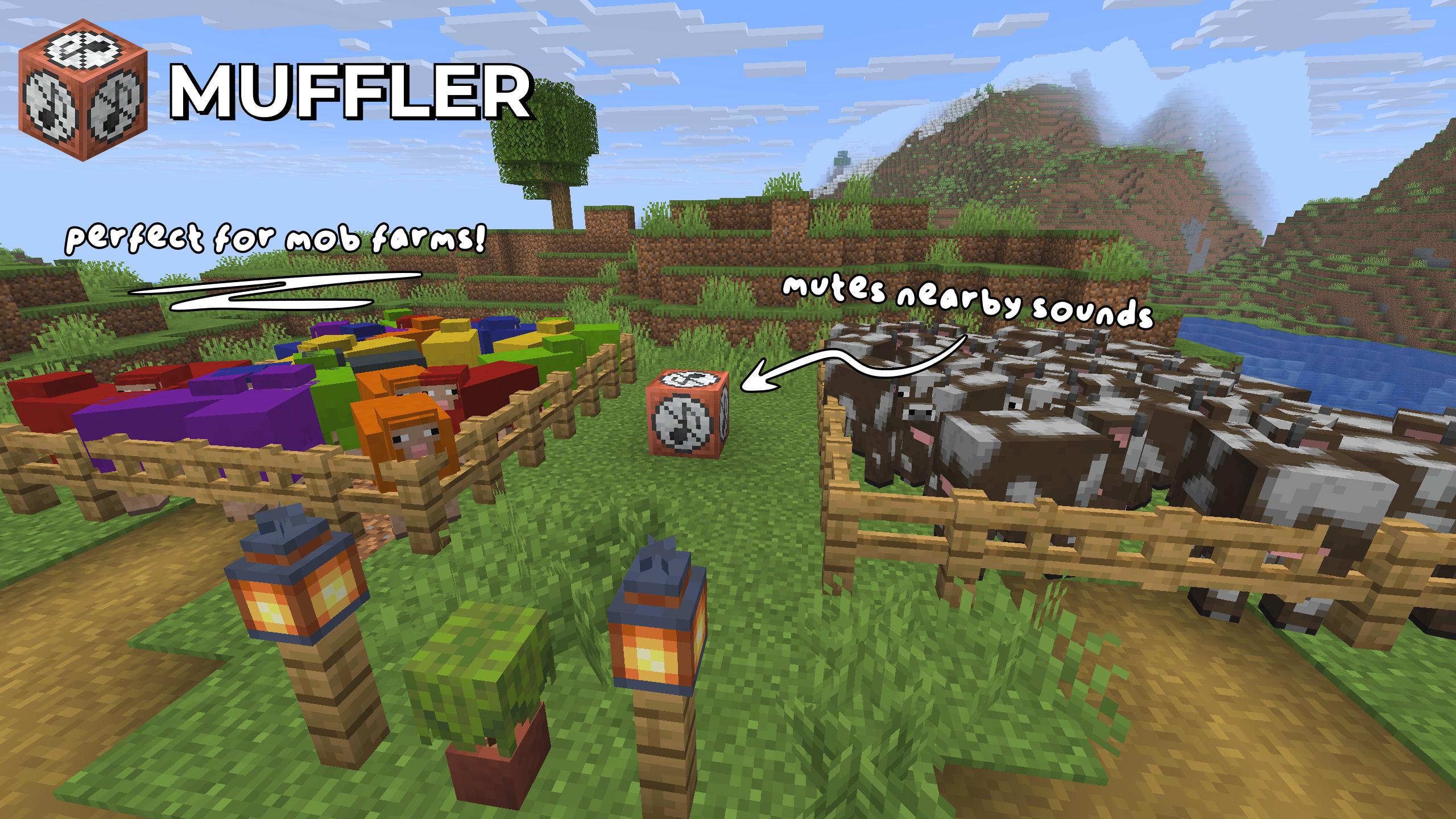 muffler. mutes nearby sounds. perfect for mob farms!